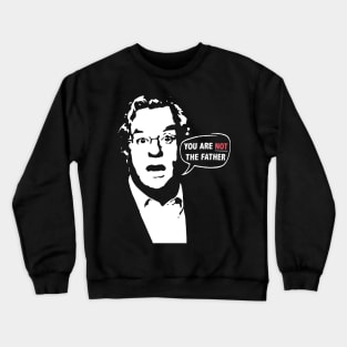 You Are Not The Father Jerry Springer Crewneck Sweatshirt